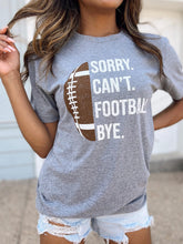 Sorry. Can'T. Football. Bye. Unisex Comfy Tee